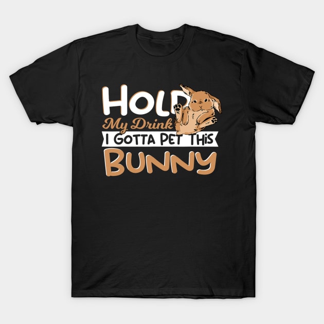 Hold My Drink Im Gotta Pet This Bunny Rabbit Kawaii T-Shirt by omorihisoka